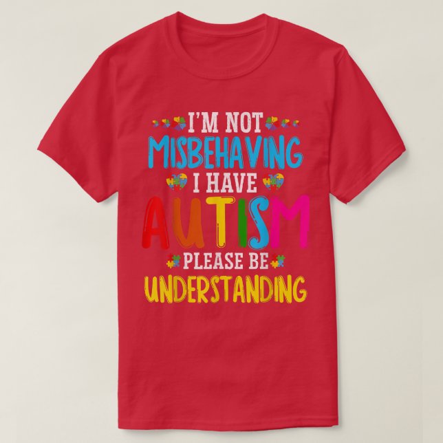 Im Not Misbehaving I Have Autism Kids Autism Aware T-Shirt (Design Front)