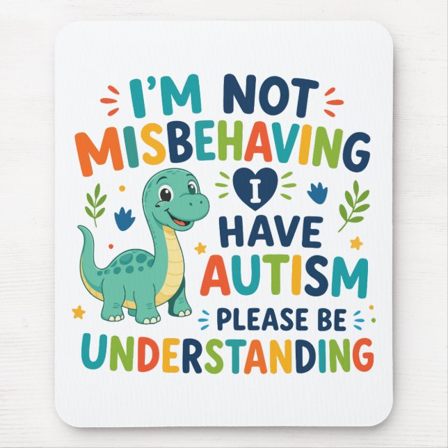 I'm not misbehaving, I have autism Mouse Mat (Front)