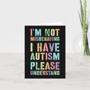 I'm Not Misbehaving I Have Autism Please Understan Card