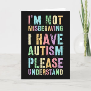 I'm Not Misbehaving I Have Autism Please Understan Card