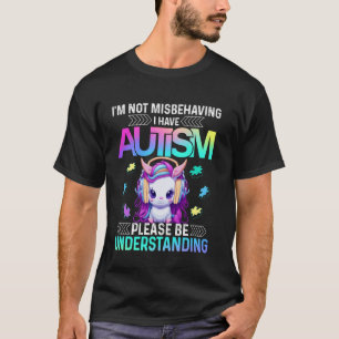 I'm Not Misbehaving I Have Autism shirt Cute Unico