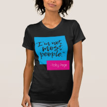 I'm not most people. Womens T-shirt