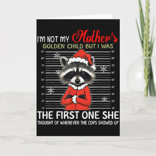 Im Not My Mothers Golden Child Funny Raccoon Chris Card