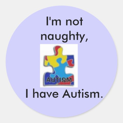 Image of I'm not naughty,I have Autism. sticker