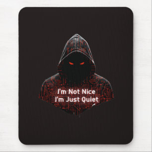 I'm Not Nice Mouse Mat
