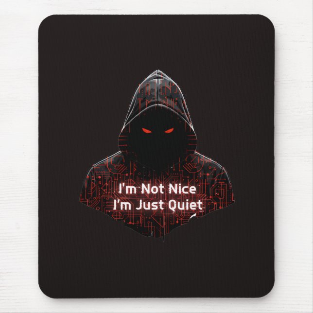 I'm Not Nice Mouse Mat (Front)