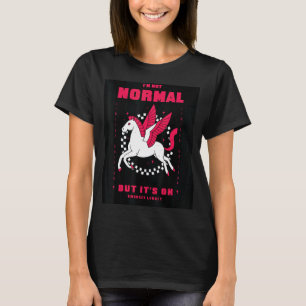 I'm Not Normal But It's Ok Pegasus Cool Fun Retro T-Shirt