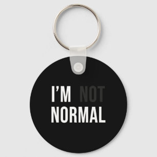 I'm Not Normal Uni-adults Black Modern Funny Casua Key Ring