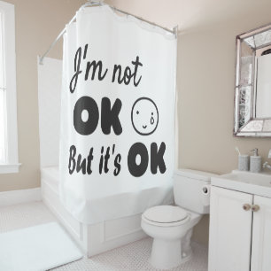 I'm not ok but it's ok invitation hoodie baby T-Sh Shower Curtain
