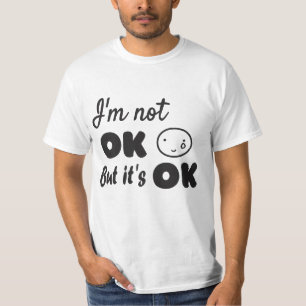 I'm not ok but it's ok invitation T-Shirt