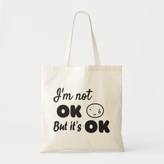 I'm not ok but it's ok invitation tote bag (Front)