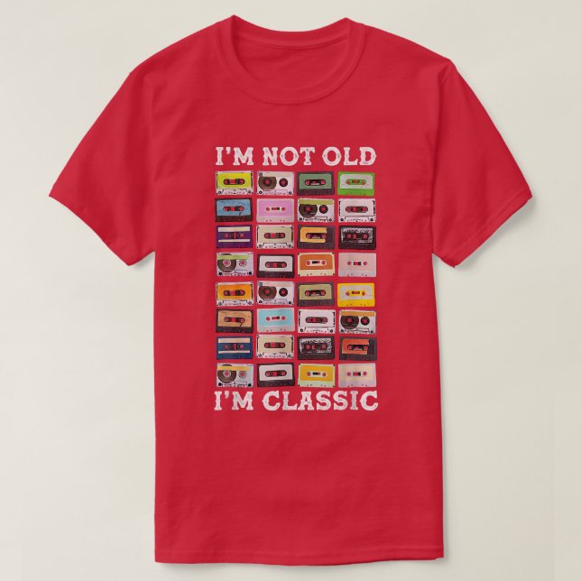 I'm Not Old Cassette Tapes Mitapes I'm Classic 198 T-Shirt (Design Front)