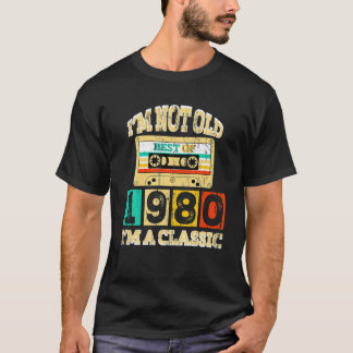 I'm Not Old Classic 1980 40th Birthday 40 Years Ol T-Shirt