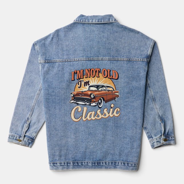I'm Not Old - Cruisin' Through the Years Denim Jacket (Back)
