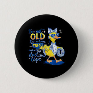 Im not Old I just Need Some and a Little 6 Cm Round Badge