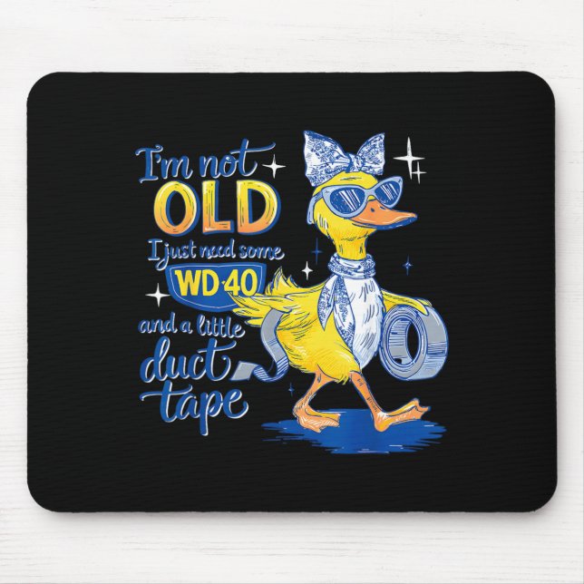 Im not Old I just Need Some and a Little Mouse Mat (Front)