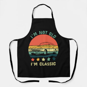 I'm not old I m classic Apron