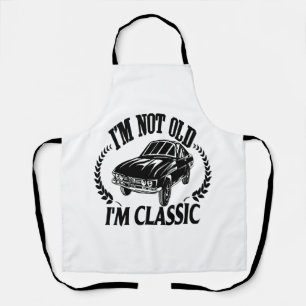 I'm Not Old I m Classic funny car Apron