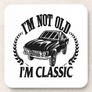 I'm Not Old I m Classic funny car Coaster