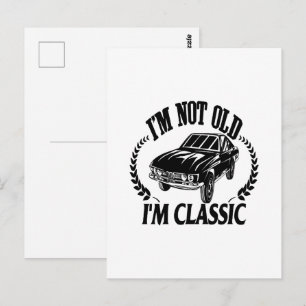 I'm Not Old I m Classic funny car Postcard