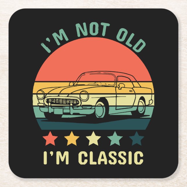 I'm not old I m classic Square Paper Coaster (Front)