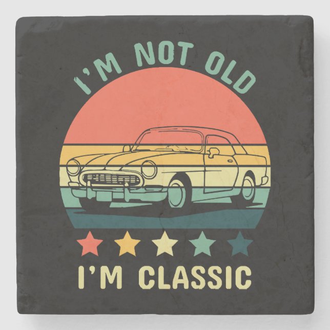 I'm not old I m classic Stone Coaster (Front)