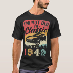 Im Not Old Im  1949 vintage 71th birthday  T-Shirt