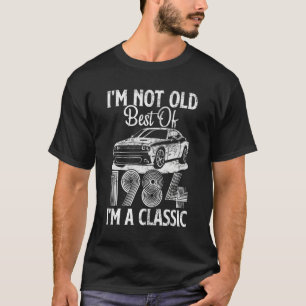I'm Not Old I'm A Best Of 1984 Classic Funny Car G T-Shirt