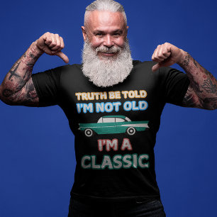 "I'm Not Old, I'm a Classic"  1957 Chevy Vintage   T-Shirt