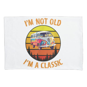 I'm Not Old I'm A Classic Car Retro Vintage Funny Pillowcase