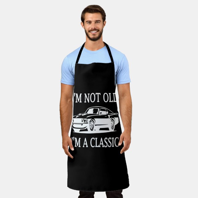I'm Not Old I'm a Classic Classic Car Funny  Apron (Worn)
