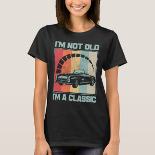I'm Not Old I'm A Classic -MERCEDES BENZ SL T-Shirt