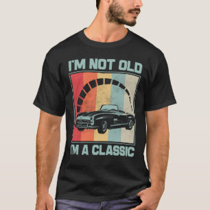 I'm Not Old I'm A Classic -MERCEDES BENZ SL T-Shirt