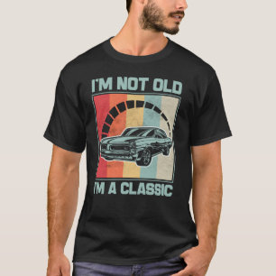 I'm Not Old I'm A Classic - Pontiac Firebird T-Shirt