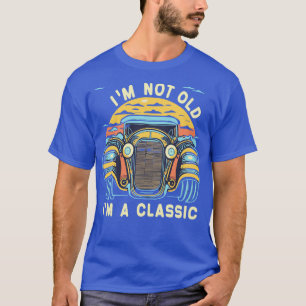 Im Not Old Im A Classic retro sunset vintage class T-Shirt