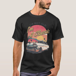 im not old im a classic retro vintage car boy T-Shirt