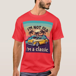 Im Not Old Im A Classic retro vintage classic 80s7 T-Shirt