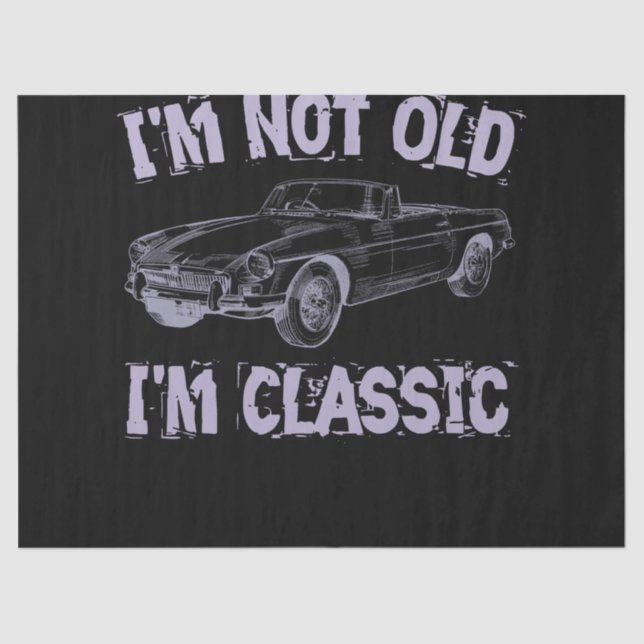 I'm not old i'm a classic tissue paper (Front)