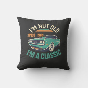 I'm Not Old I'm A Classic Vintage Car Cushion