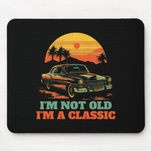 Im Not Old Im A Clic - Fathers Day - Vintage Car 2 Mouse Mat