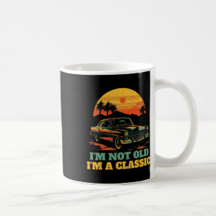 Im Not Old Im A Clic - Fathers Day - Vintage Car  Coffee Mug
