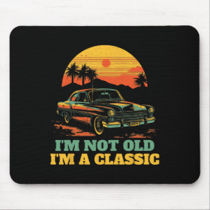 Im Not Old Im A Clic - Fathers Day - Vintage Car  Mouse Mat