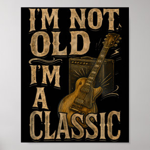 I'm Not Old I'm A Clic Vintage Design Guitar Music Poster
