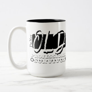 I'm Not Old, I'm A Professional Survivor Two-Tone Coffee Mug
