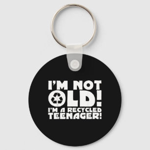 Im Not Old Im A Recycled Nager Funny Old Age Key Ring