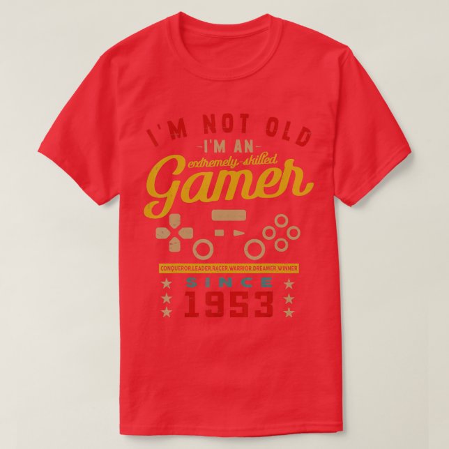 Im Not Old Im A Skilled 1953VideogameGaming 2  T-Shirt (Design Front)