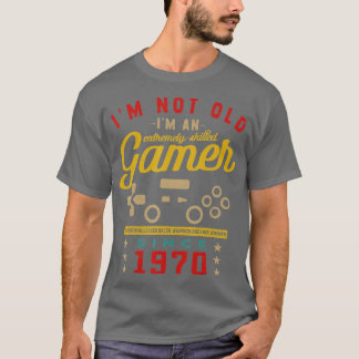 Im Not Old Im A Skilled 1970VideogameGaming 1  T-Shirt