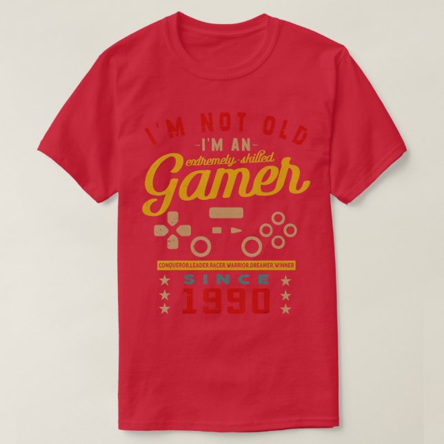 Im Not Old Im A Skilled 1990VideogameGaming 1  T-Shirt (Design Front)