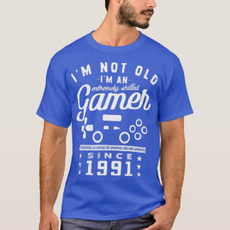 Im Not Old Im A Skilled 1991VideogameGaming  T-Shirt