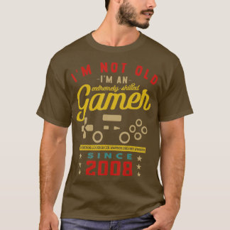 Im Not Old Im A Skilled 2008VideogameGaming 1  T-Shirt